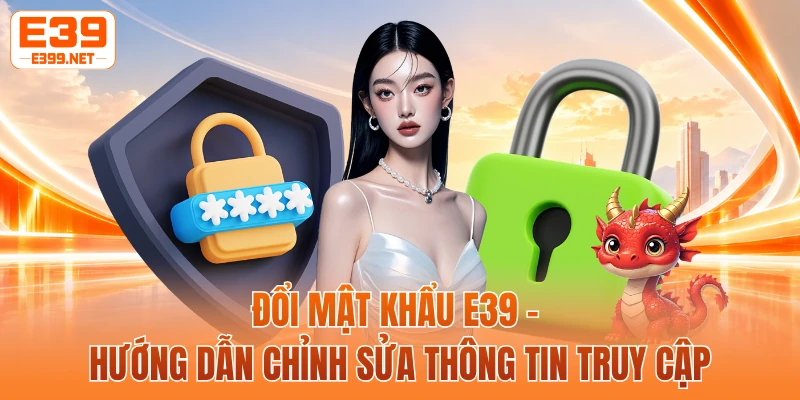 Đổi Mật Khẩu E39