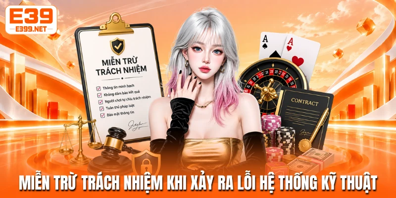 Miễn trừ trách nhiệm khi xảy ra lỗi hệ thống kỹ thuật
