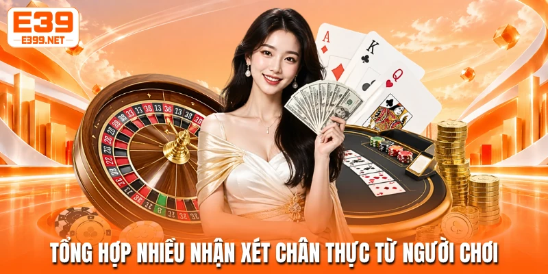 Tổng hợp nhiều nhận xét chân thực từ người chơi